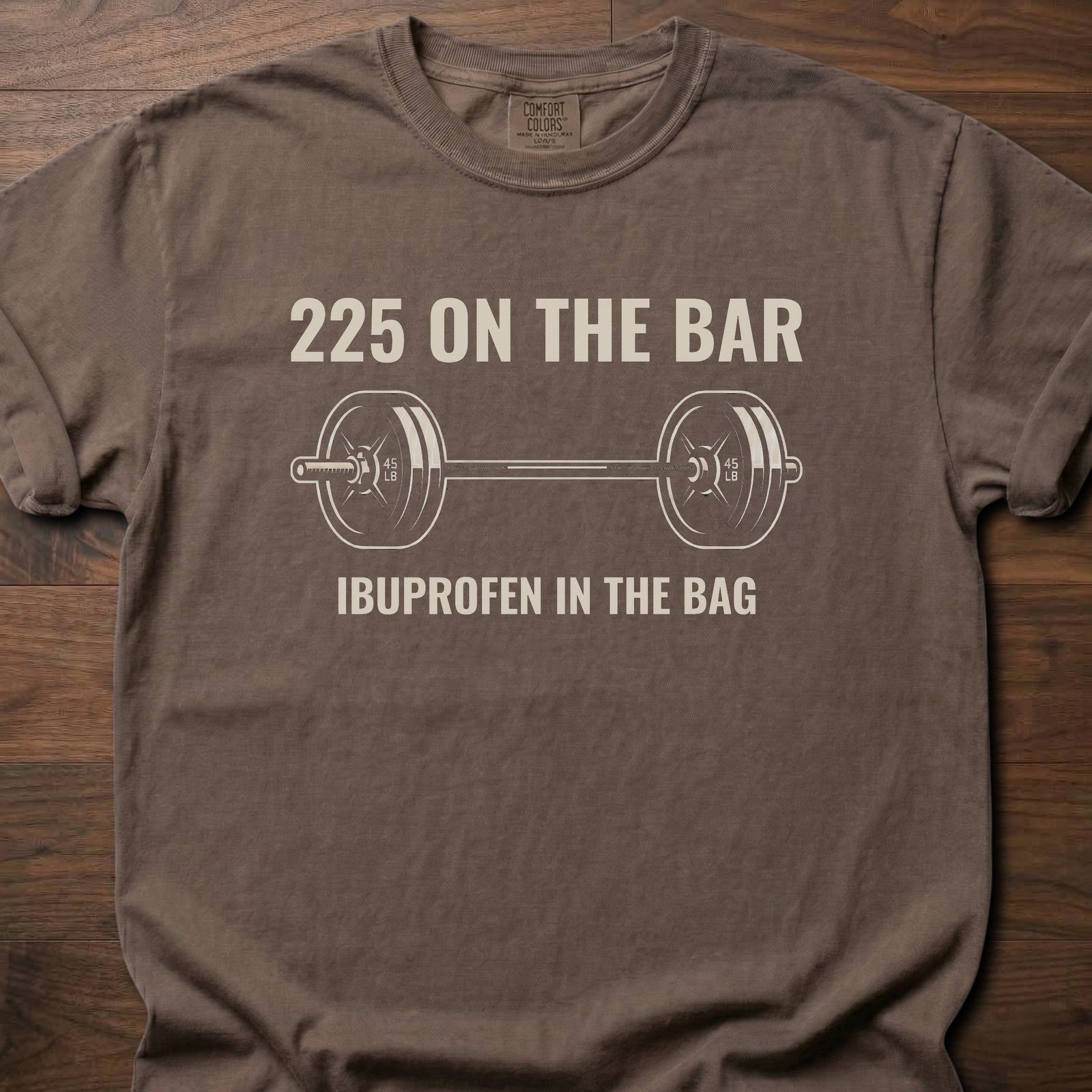 225 On The Bar T-Shirt featuring barbell graphic and ibuprofen humor for gym lifestyle shirts – Espresso