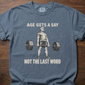 Age Gets A Say funny gym shirt with bold vintage-style weightlifting graphic – Blue Jean