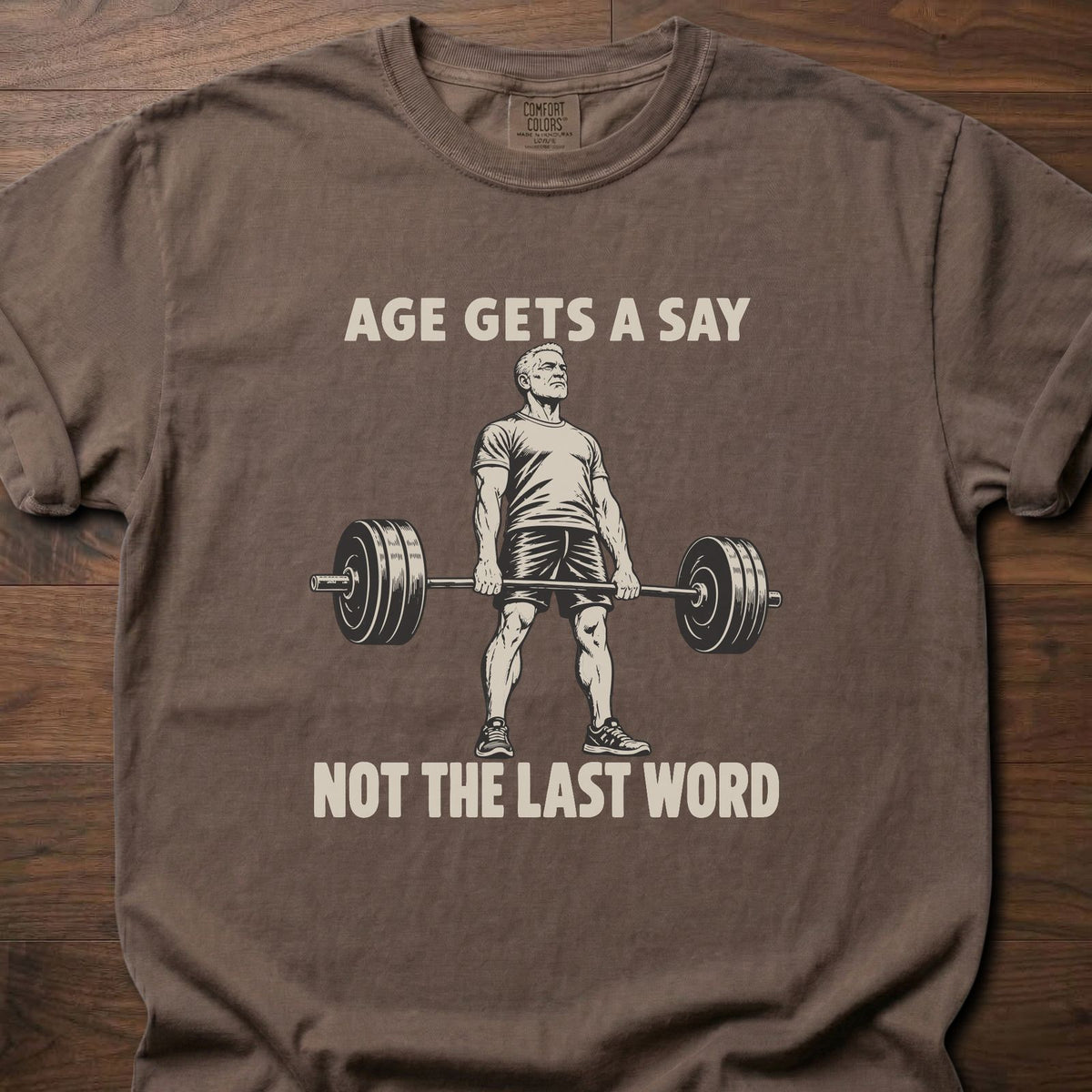 Age Gets A Say funny gym shirt with bold vintage-style weightlifting graphic – Espresso