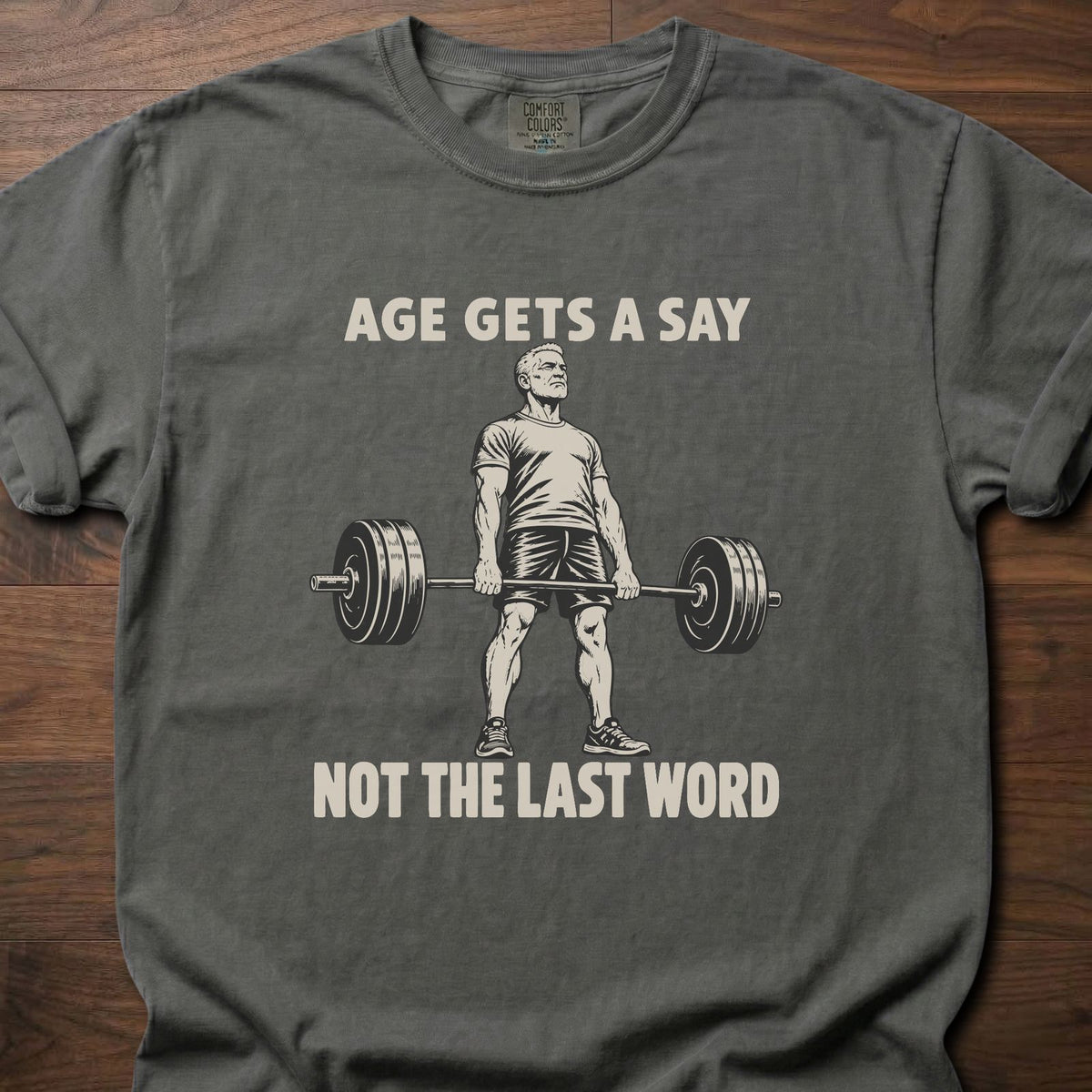 Age Gets A Say funny gym shirt with bold vintage-style weightlifting graphic – Pepper