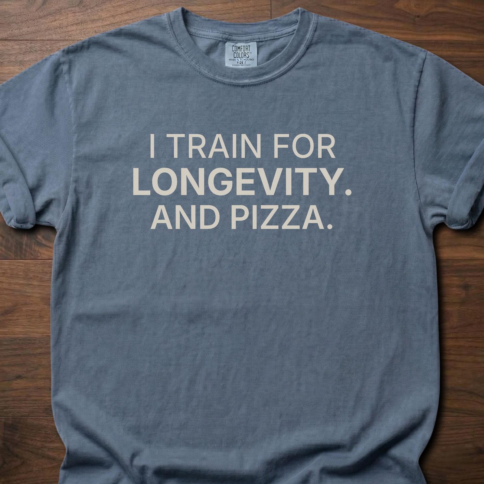 And Pizza T-Shirt featuring I train for longevity and pizza text for fitness lifestyle apparel – Blue Jean