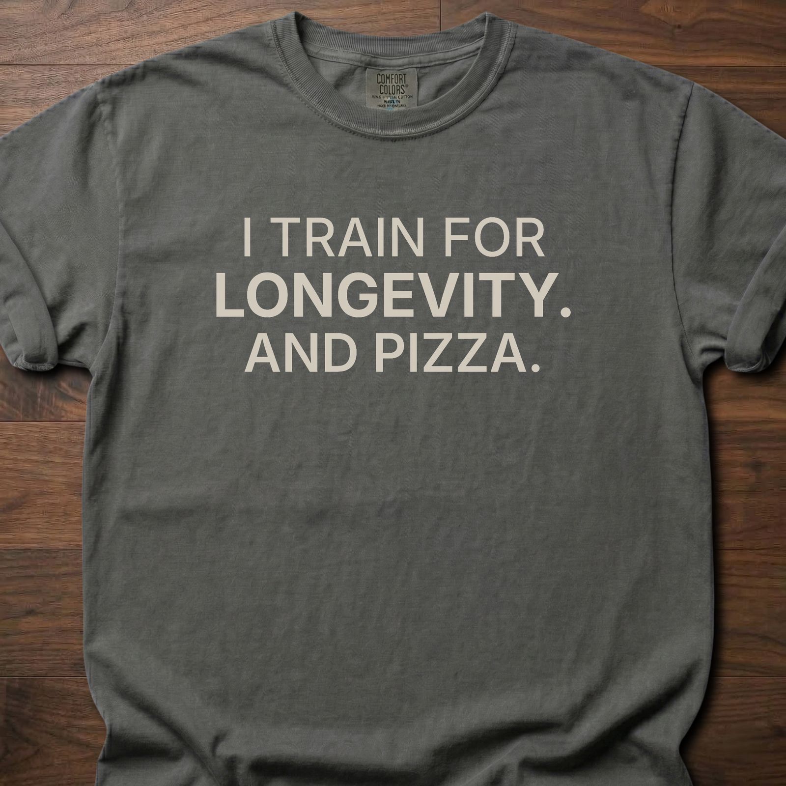 And Pizza T-Shirt featuring I train for longevity and pizza text for fitness lifestyle apparel – Pepper