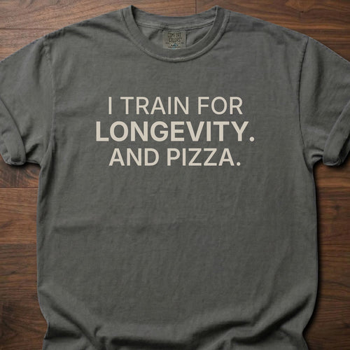 And Pizza T-Shirt featuring I train for longevity and pizza text for fitness lifestyle apparel – Pepper
