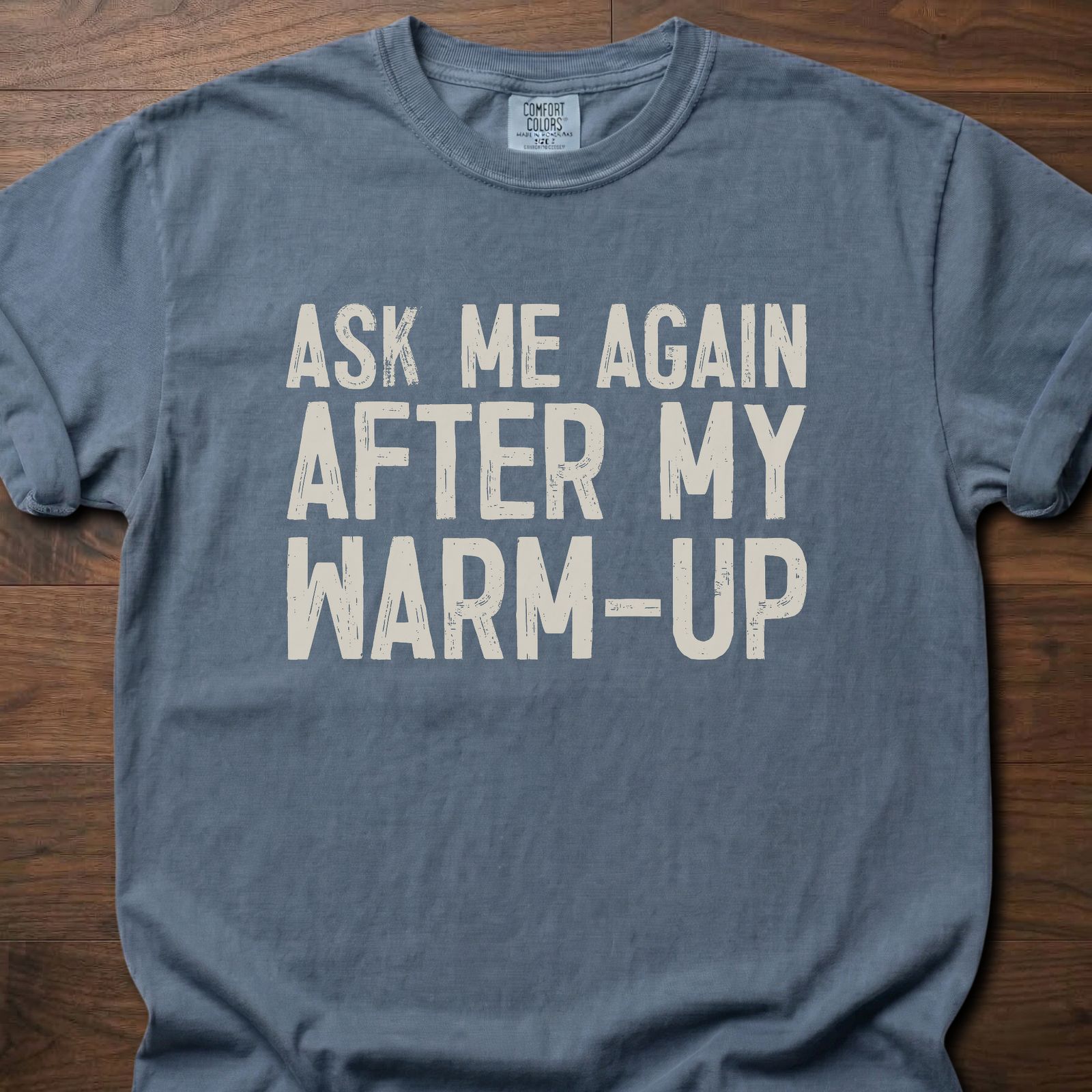 Ask Me Again strength training t-shirt with bold distressed warm-up slogan graphic – Blue Jean