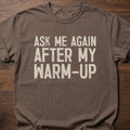 Ask Me Again strength training t-shirt with bold distressed warm-up slogan graphic – Espresso