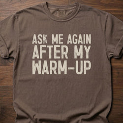 Ask Me Again strength training t-shirt with bold distressed warm-up slogan graphic – Espresso