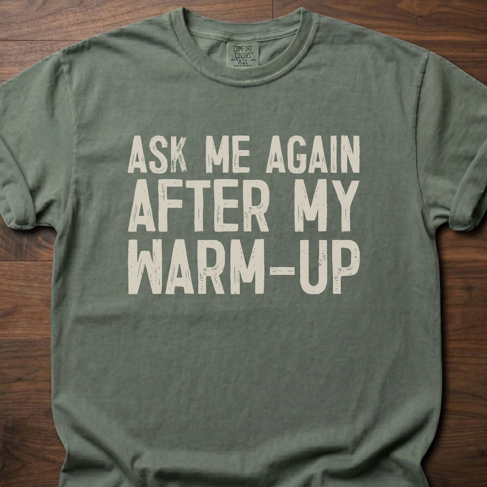 Ask Me Again strength training t-shirt with bold distressed warm-up slogan graphic – Moss