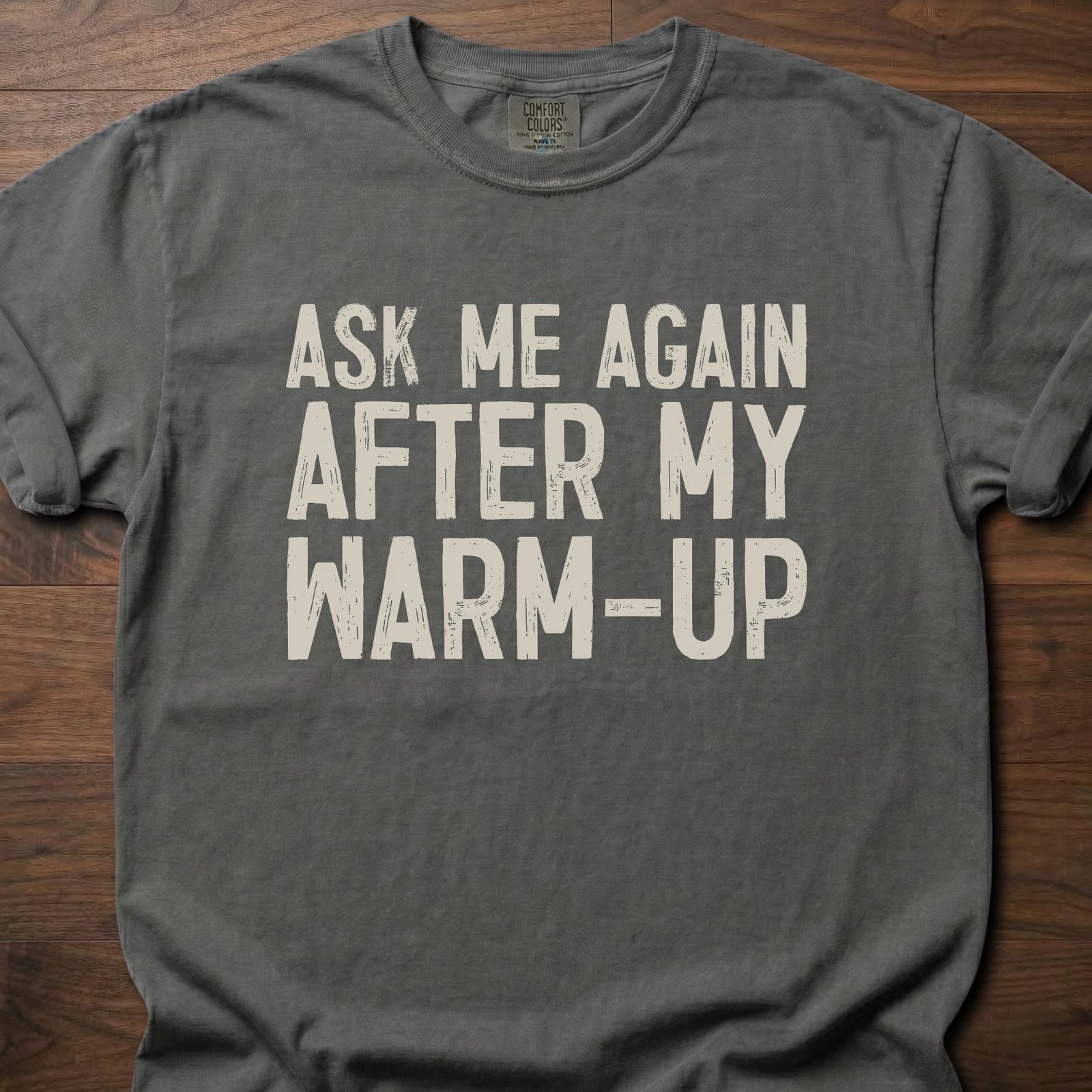 Ask Me Again strength training t-shirt with bold distressed warm-up slogan graphic – Pepper