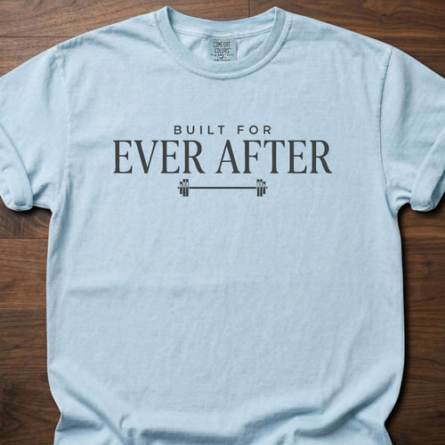 Built For Ever After strength training t-shirt with barbell graphic and bold typography – Chambray