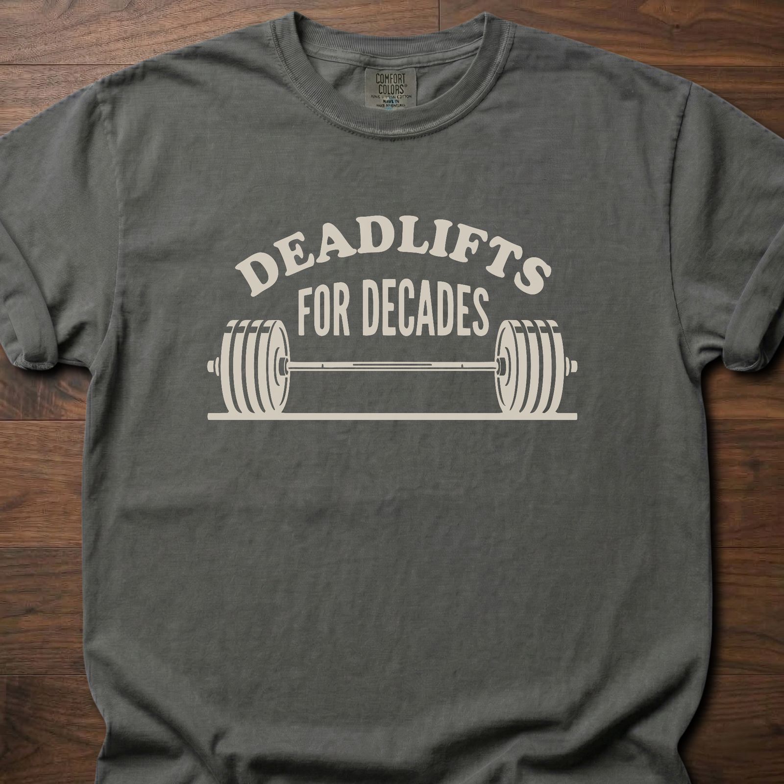 Deadlifts For Decades strength training t shirt with barbell graphic for lifters who keep showing up – Pepper
