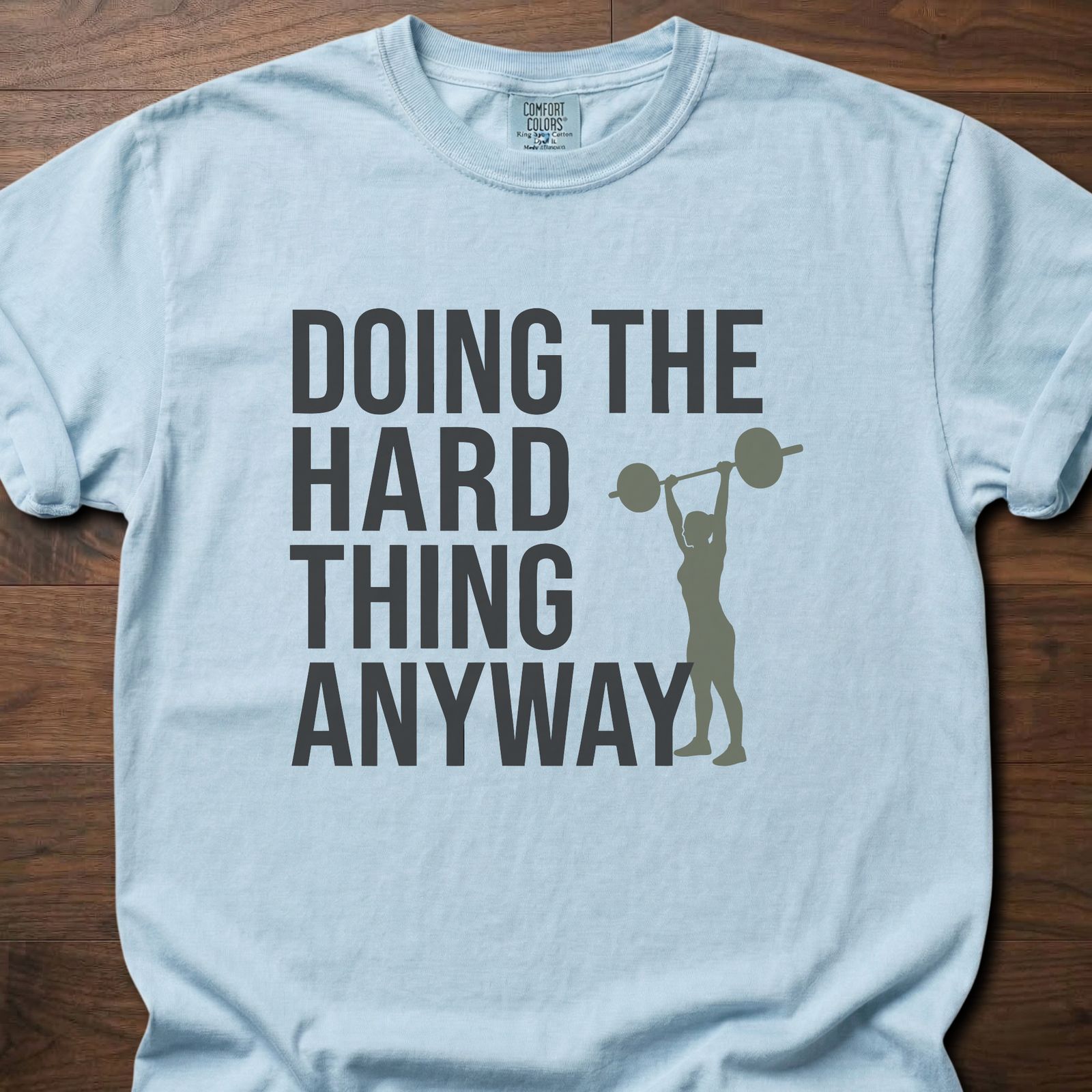 Doing The Hard Thing Anyway fitness lifestyle t shirt with weightlifter silhouette graphic – Chambray