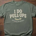 I Do Pull-Ups fitness lifestyle t shirt with humorous see back for details message – Moss