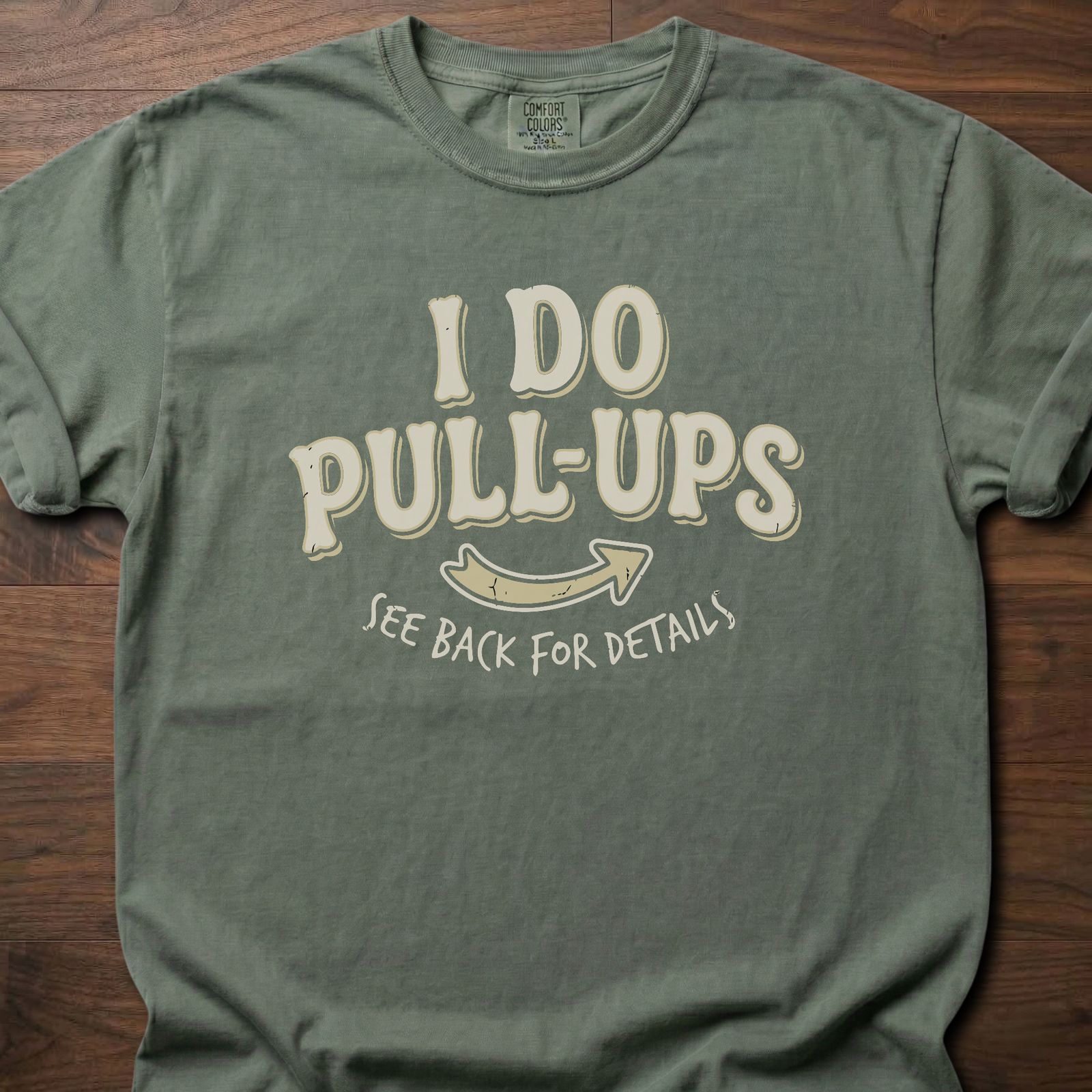 I Do Pull-Ups fitness lifestyle t shirt with humorous see back for details message – Moss