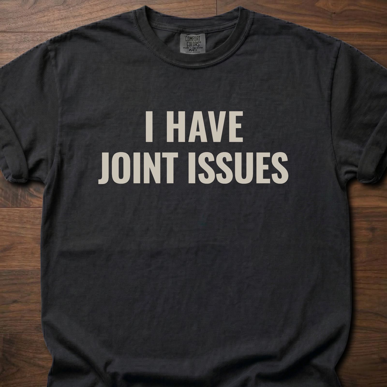 I Have Joint Issues strength training t-shirt with bold text design for gym humor – Black