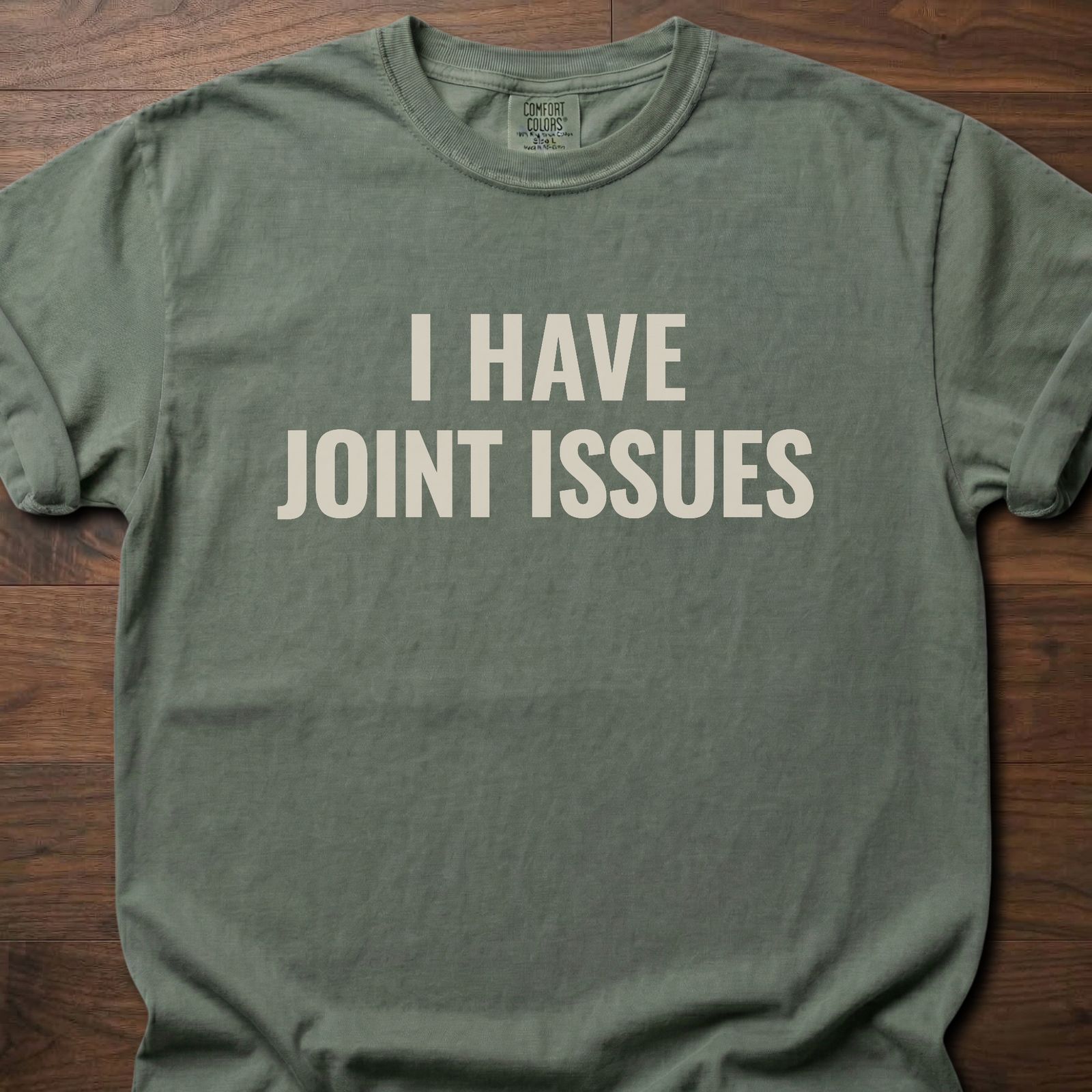 I Have Joint Issues strength training t-shirt with bold text design for gym humor – Moss