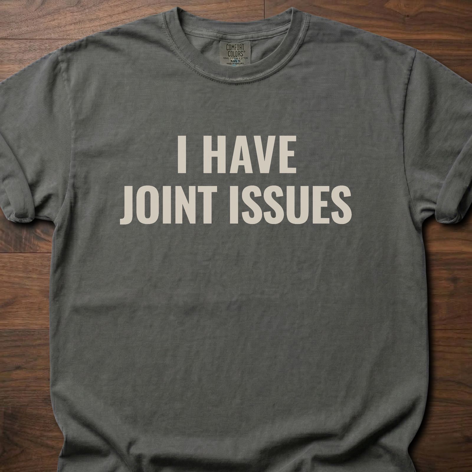 I Have Joint Issues strength training t-shirt with bold text design for gym humor – Pepper