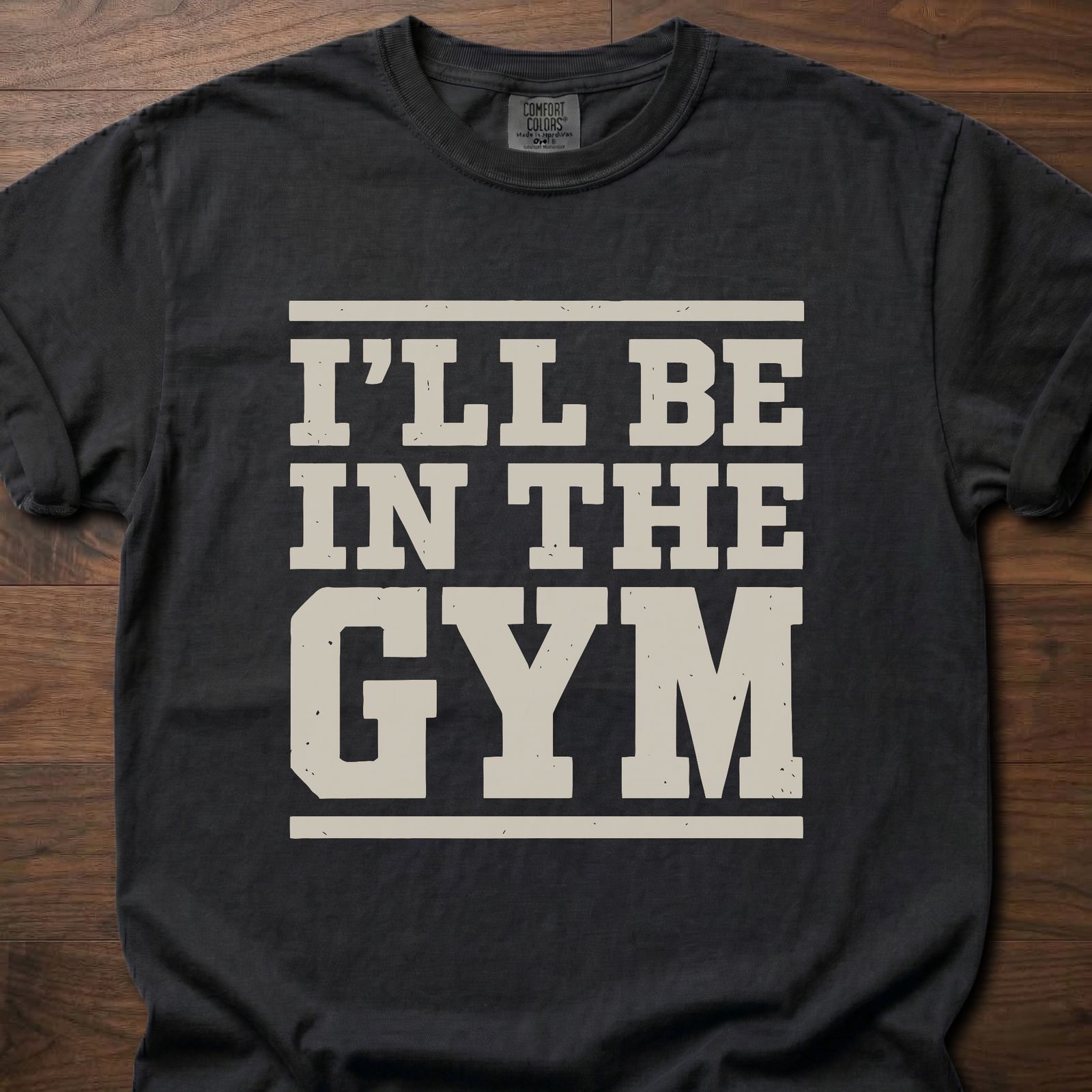 In The Gym strength training t-shirt with bold block lettering reading I'll Be In The Gym – Black
