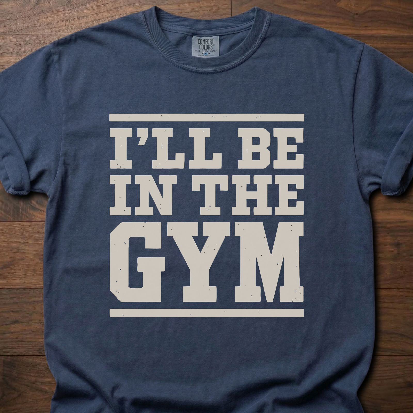 In The Gym strength training t-shirt with bold block lettering reading I'll Be In The Gym – Navy
