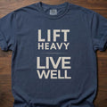 Lift Heavy Live Well fitness lifestyle t shirt with bold text design for strength training – Navy