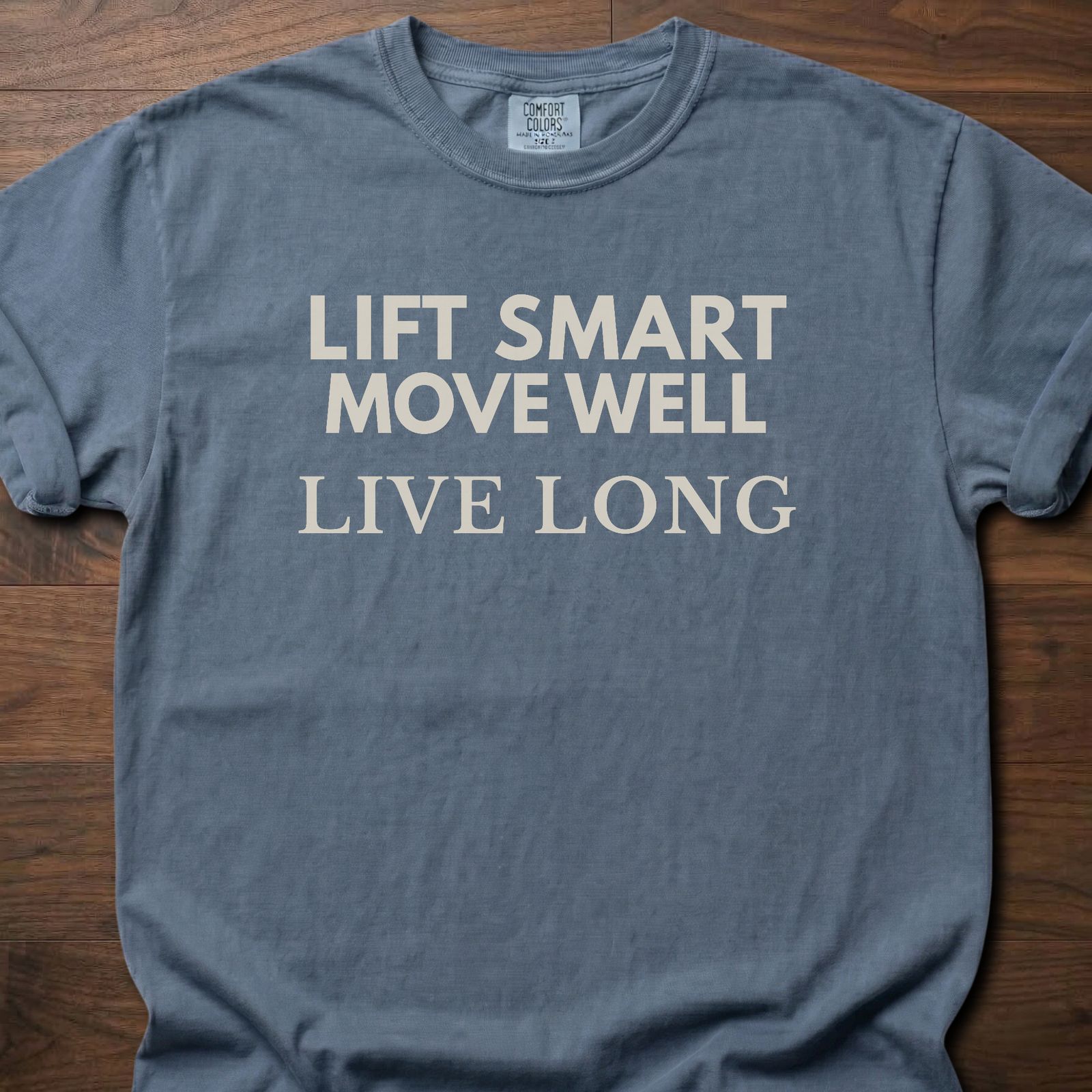 Lift Smart Move Well strength training t-shirt with motivational fitness mantra design – Blue Jean