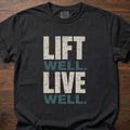 Lift Well Live Well strength training t-shirt with bold stacked distressed text design – Black