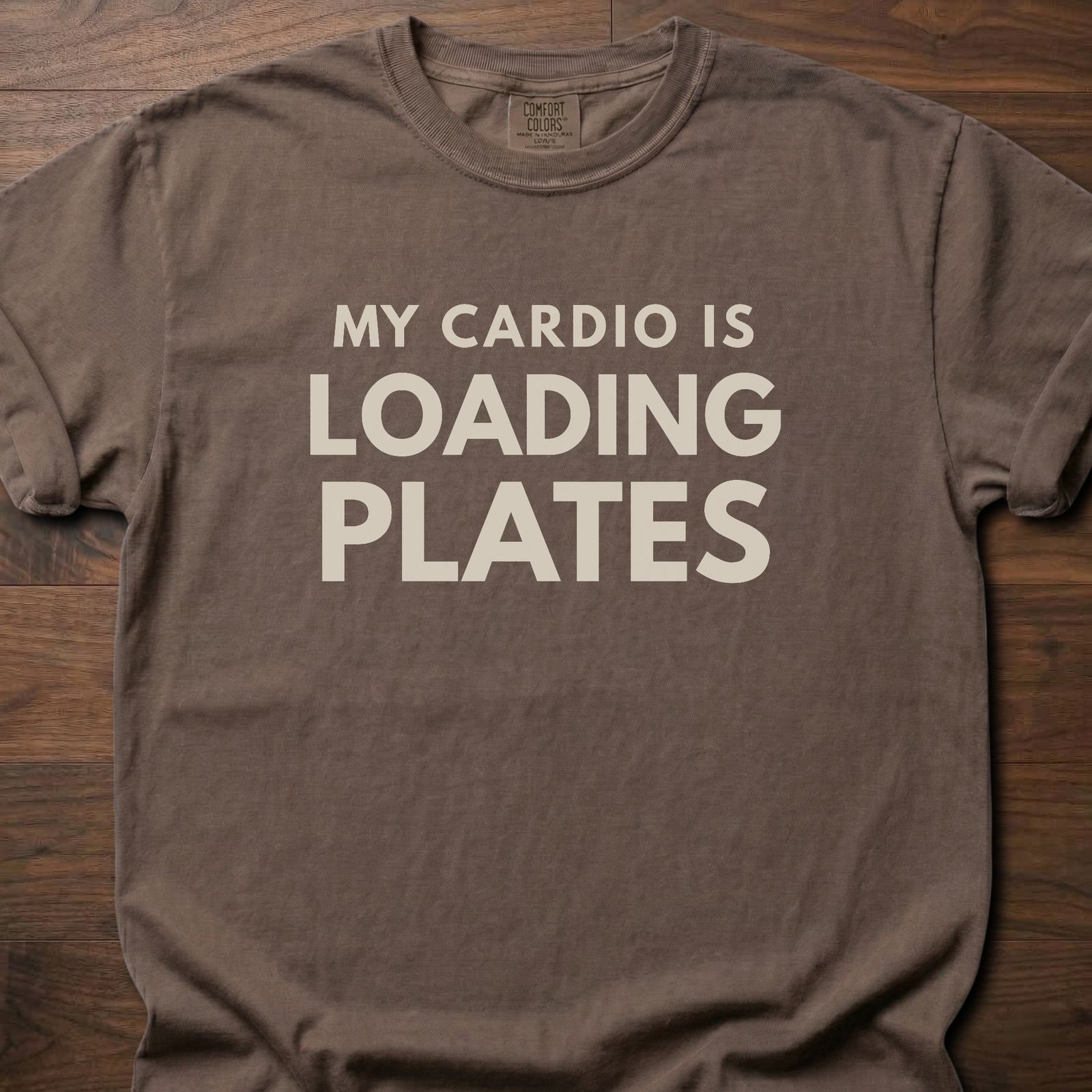 My Cardio Is Loading Plates gym lifestyle shirt with bold stacked text design – Espresso