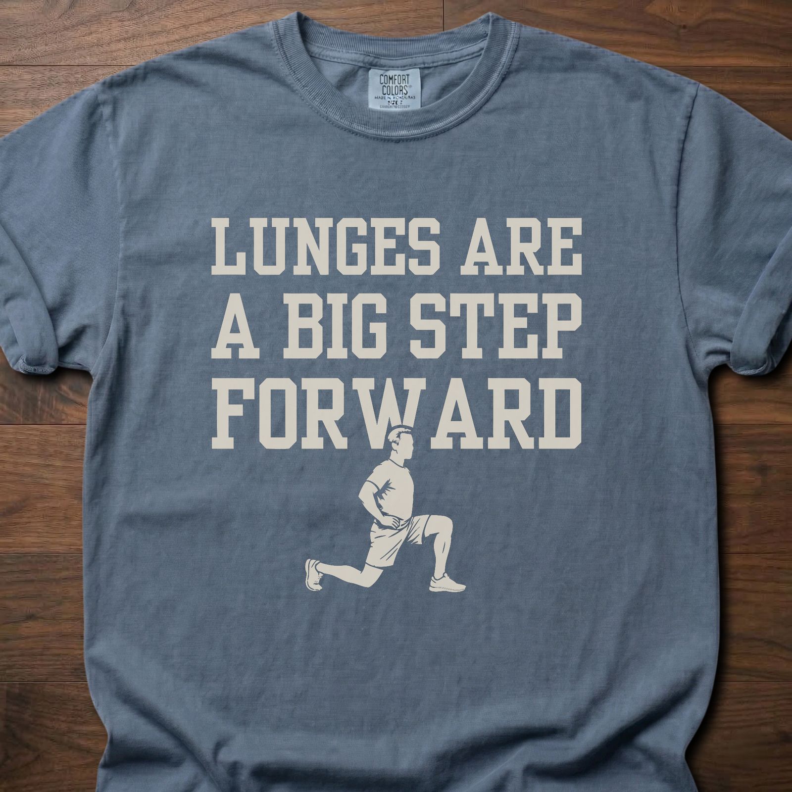 Lunges Are T-Shirt with big step forward text and figure doing lunge exercise – Blue Jean