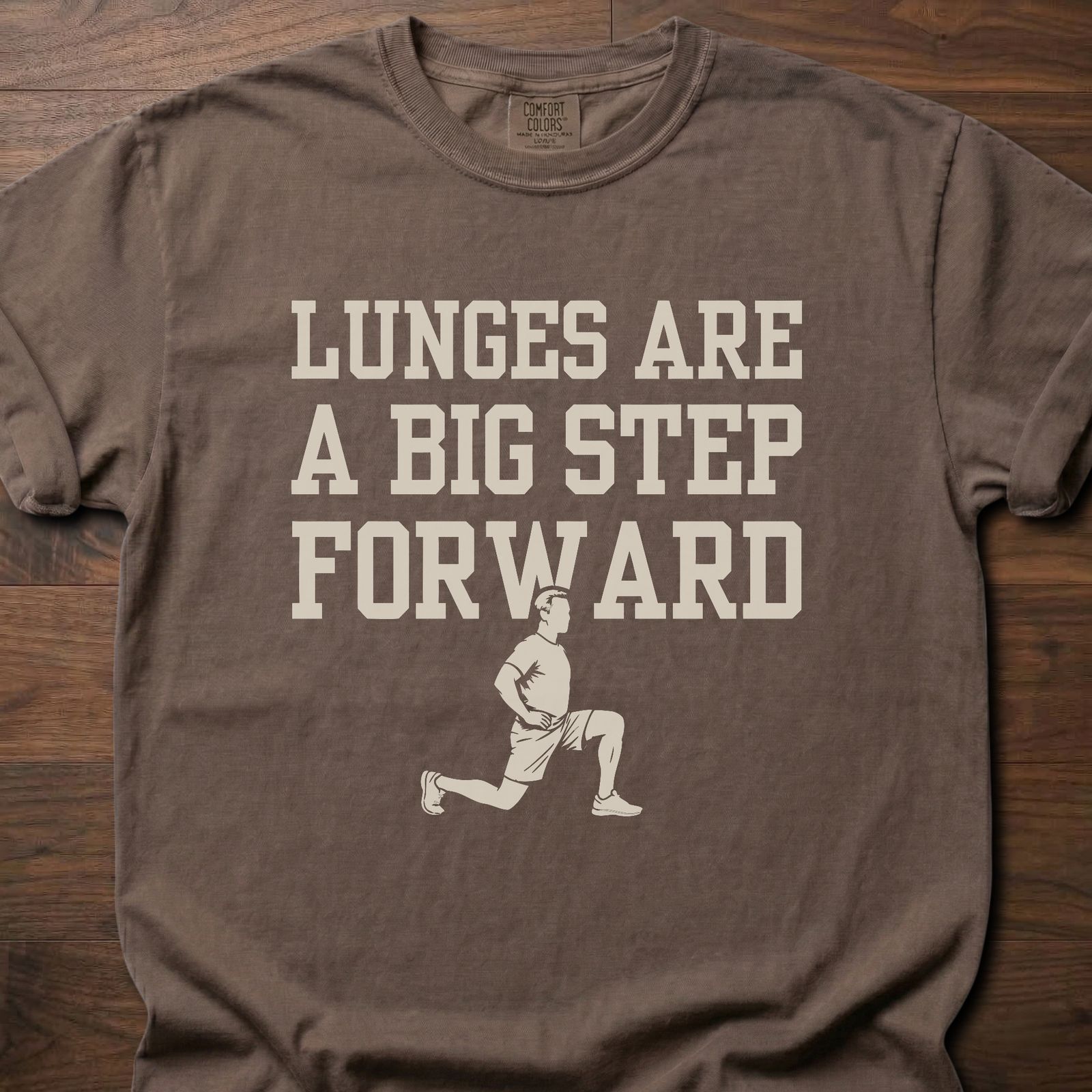 Lunges Are T-Shirt with big step forward text and figure doing lunge exercise – Espresso