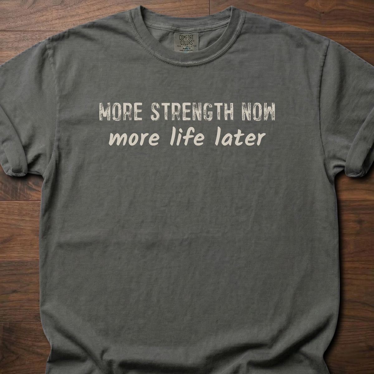More Life Later strength training t-shirt with distressed block and script lettering graphic – Pepper