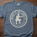 Move It Or Lose It fitness lifestyle apparel featuring figure doing squat inside circular badge design – Blue Jean