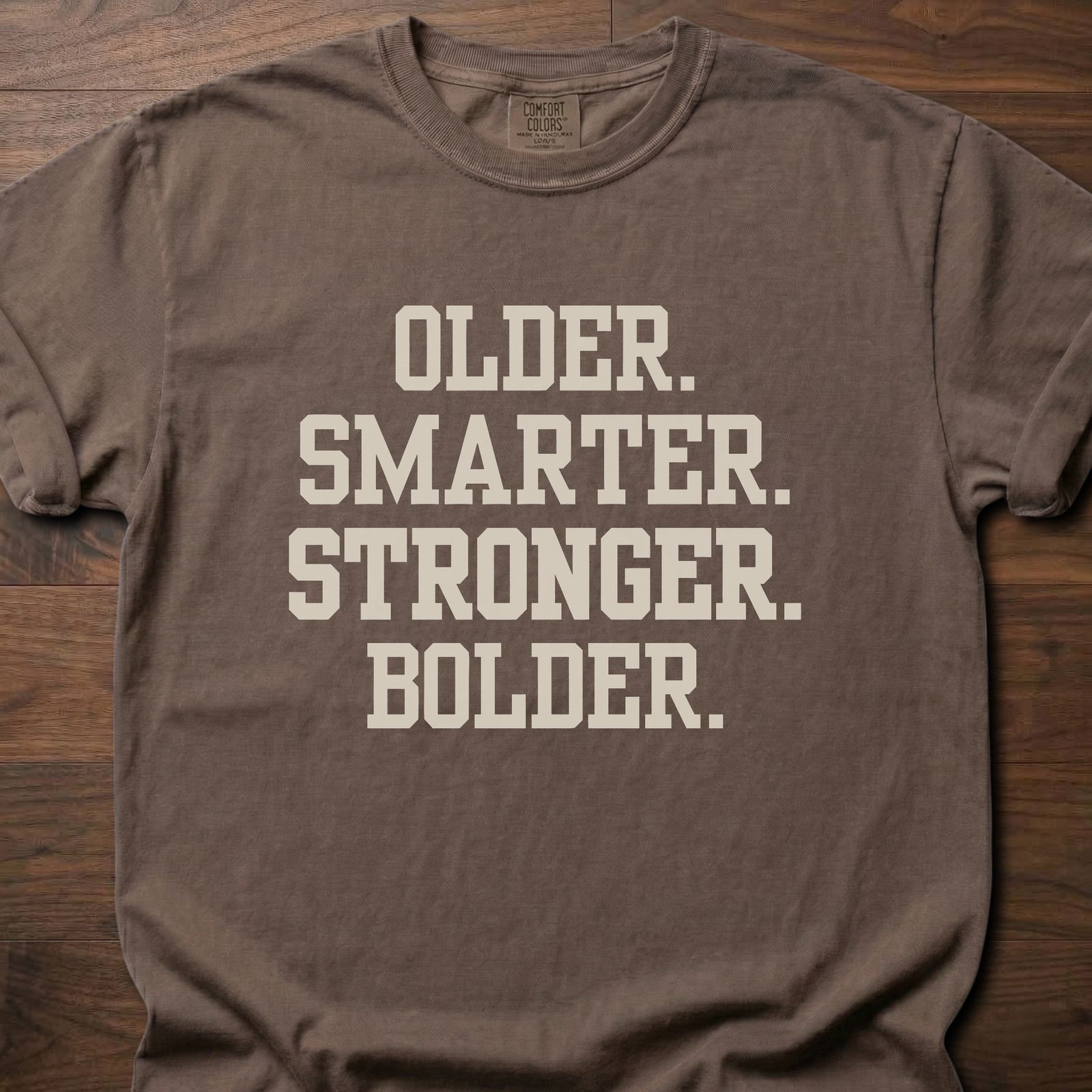 Older Smarter Stronger Bolder strength training t-shirt with bold statement typography – Espresso