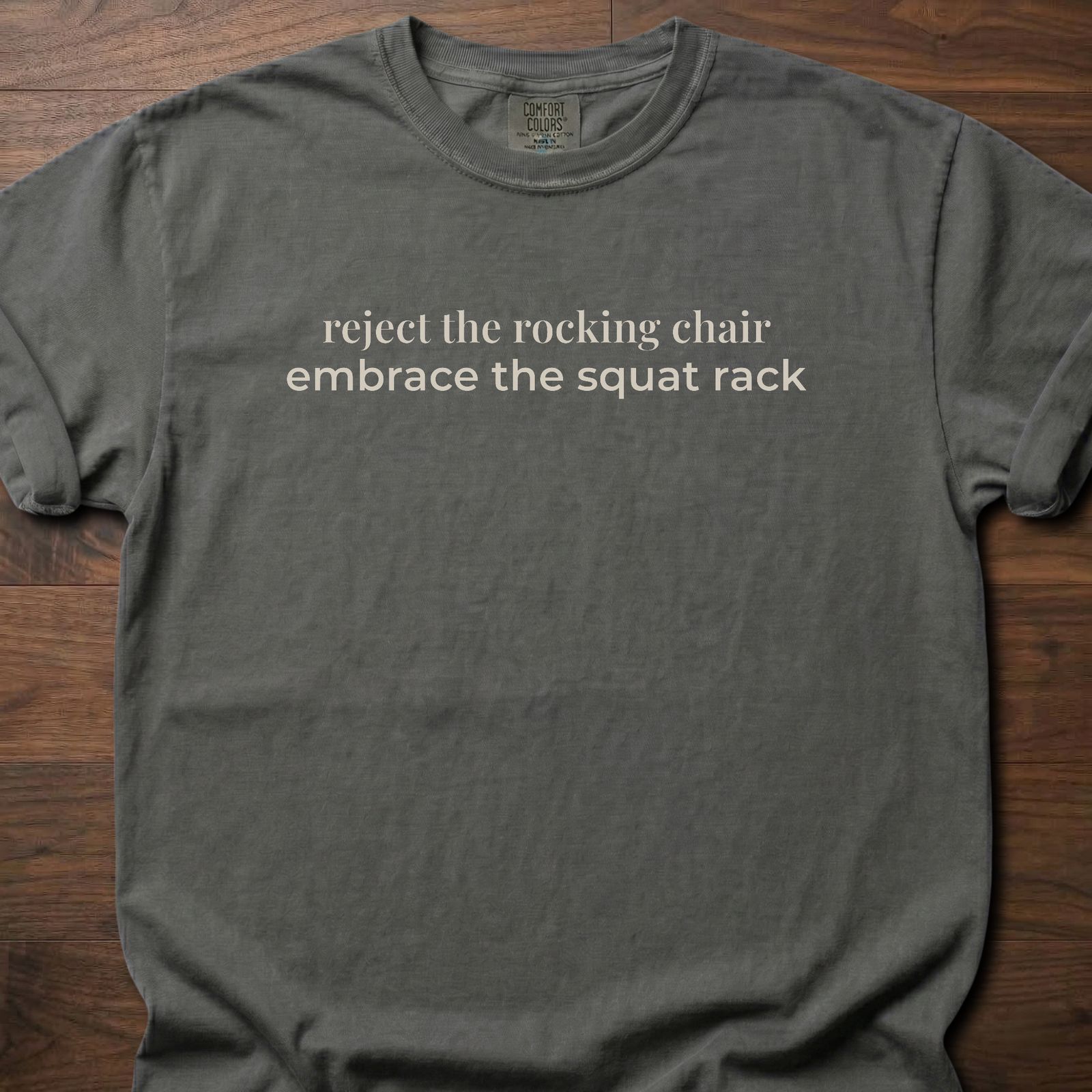 Reject The Rocking Chair strength training lifestyle clothing with motivational embrace the squat rack text – Pepper