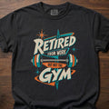 Retired From Work funny gym shirt with retro atomic-era typographic graphic – Black