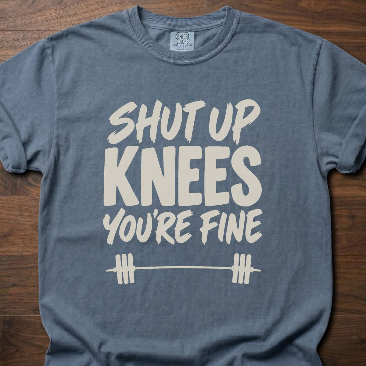Shut Up Knees funny gym shirt with bold distressed typographic graphic – Blue Jean