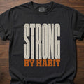 Strong By Habit longevity fitness apparel tee with bold distressed stacked typography – Black