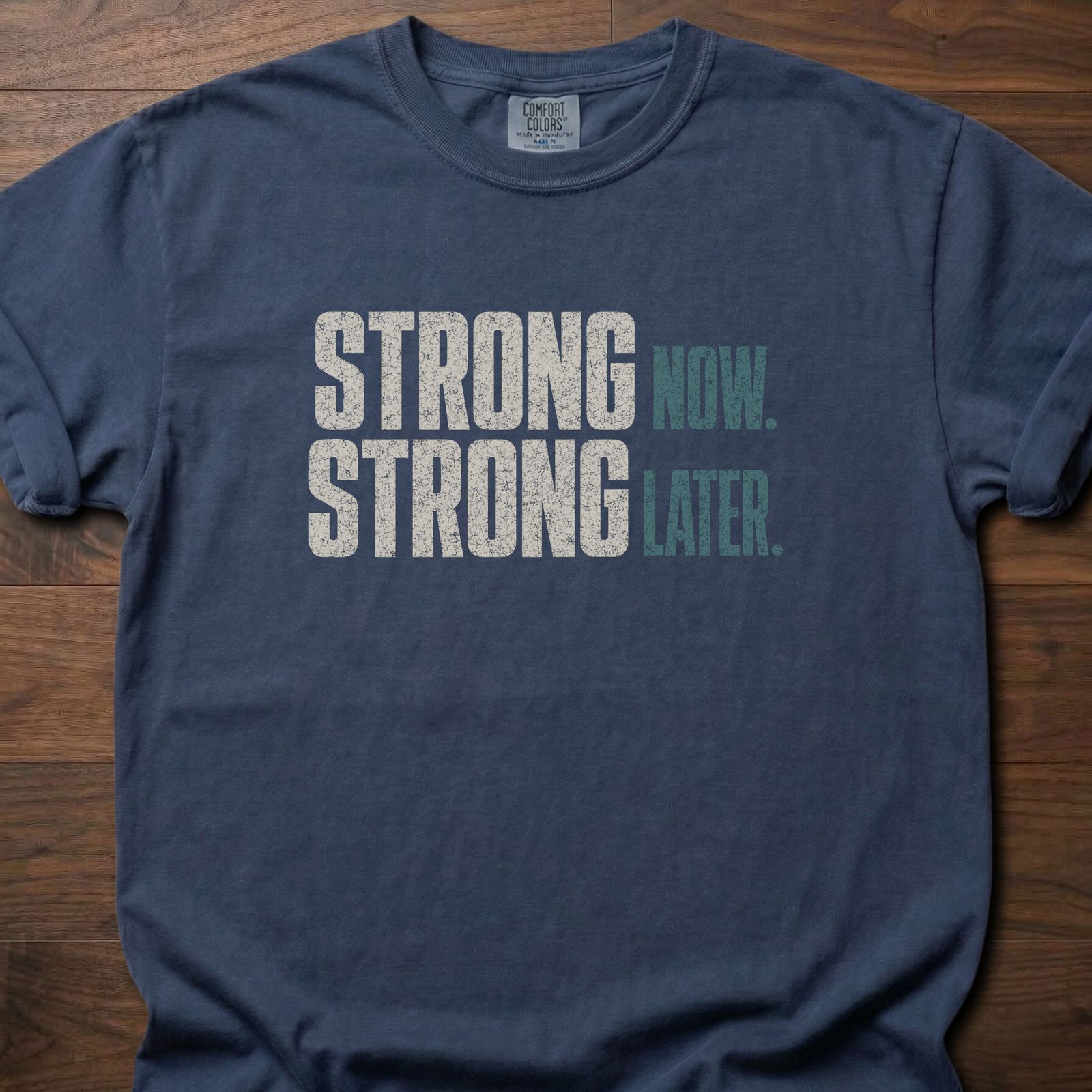 Strong Now Strong Later strength training lifestyle clothing with bold stacked text graphic – Navy