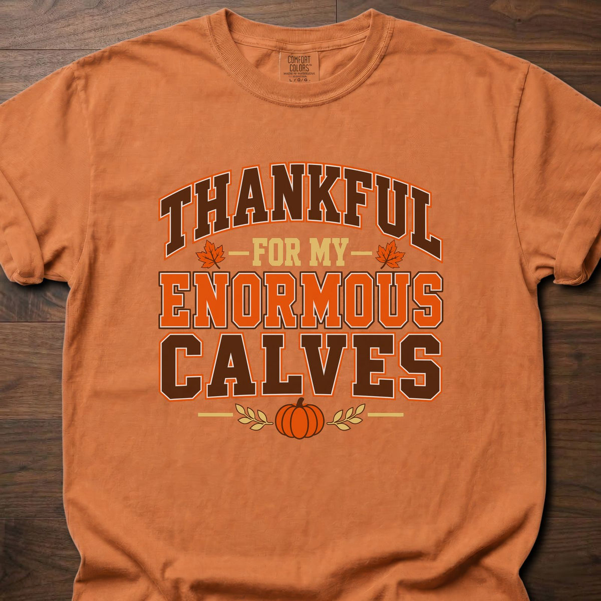 Thankful For Enormous Calves funny gym shirt with bold collegiate-style seasonal graphic – Yam