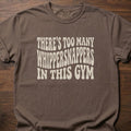 Too Many Whippersnappers strength training t-shirt with bold gym humor text design – Espresso