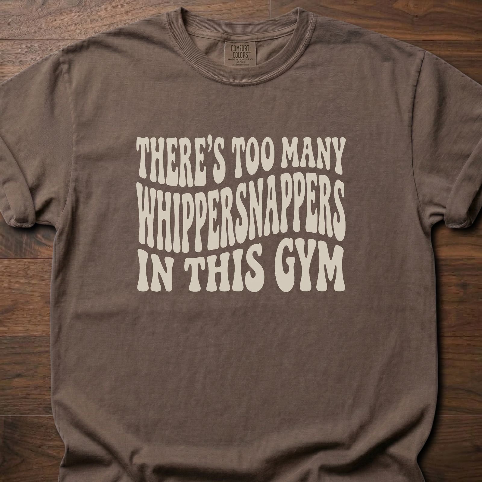 Too Many Whippersnappers strength training t-shirt with bold gym humor text design – Espresso