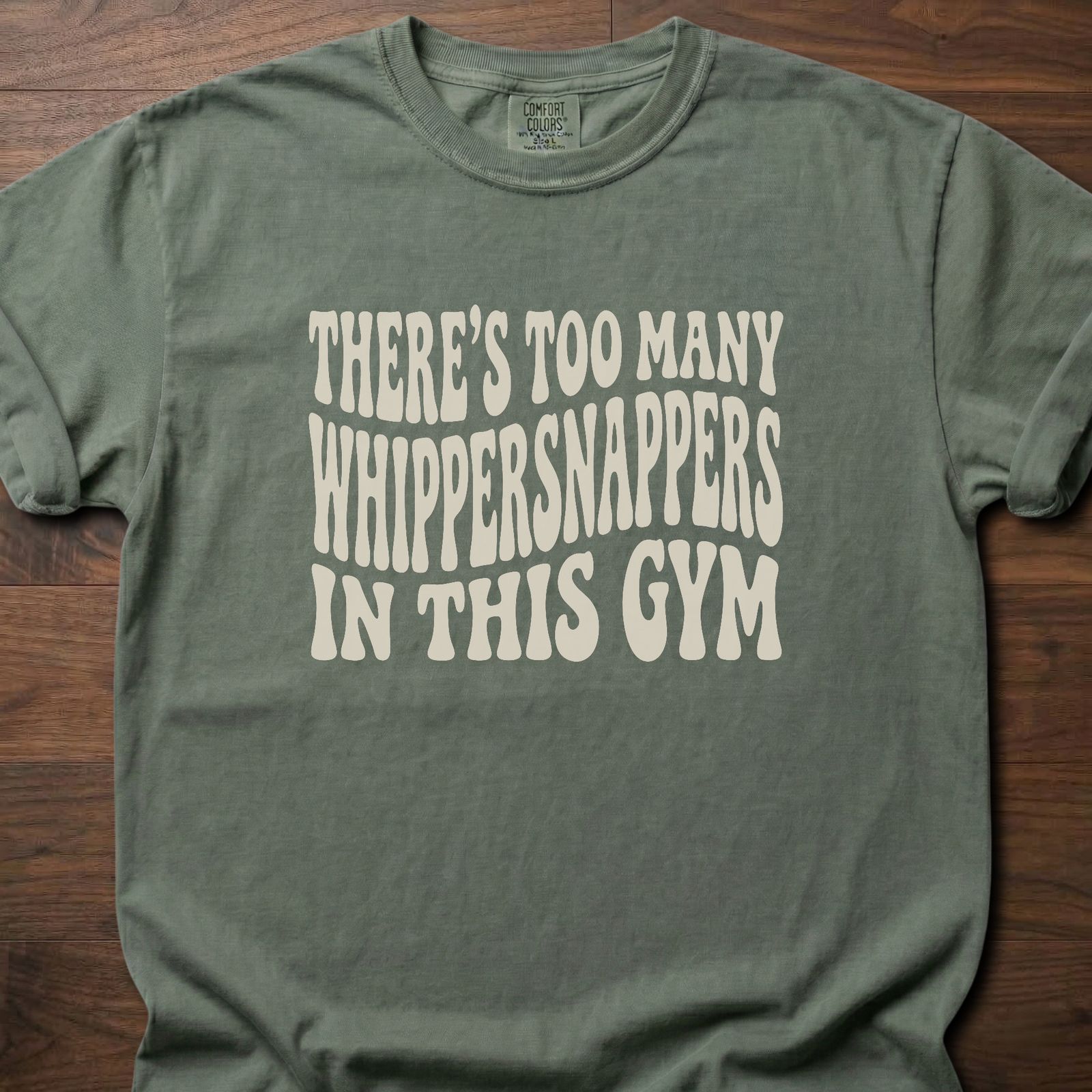 Too Many Whippersnappers strength training t-shirt with bold gym humor text design – Moss