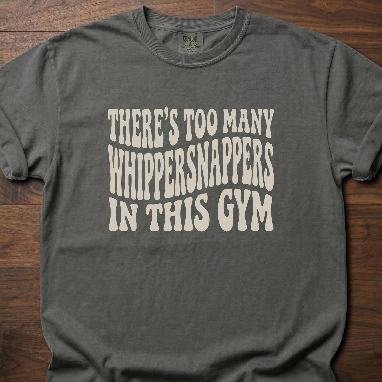 Too Many Whippersnappers strength training t-shirt with bold gym humor text design – Pepper