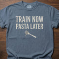 Train Now Pasta Later gym lifestyle shirt with pasta fork graphic for carb-loving lifters – Blue Jean