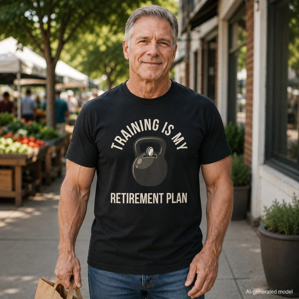 Training Is My Retirement Plan T-Shirt