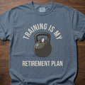 Training Is My Retirement Plan strength training lifestyle clothing with kettlebell graphic design – Blue Jean