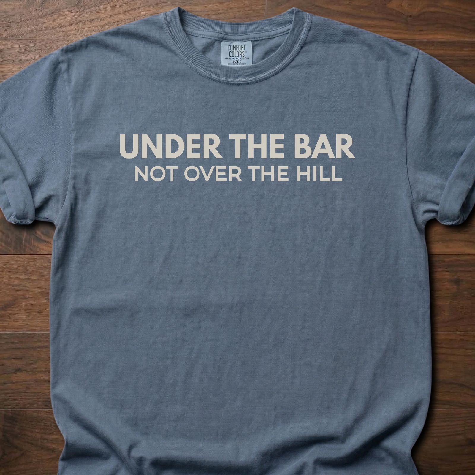 Under The Bar strength training lifestyle clothing with humorous not over the hill message – Blue Jean