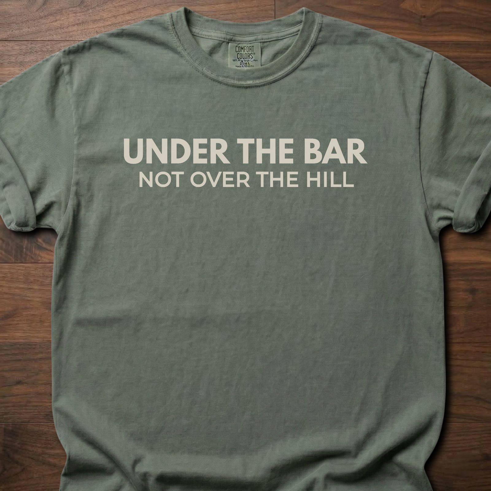 Under The Bar strength training lifestyle clothing with humorous not over the hill message – Moss