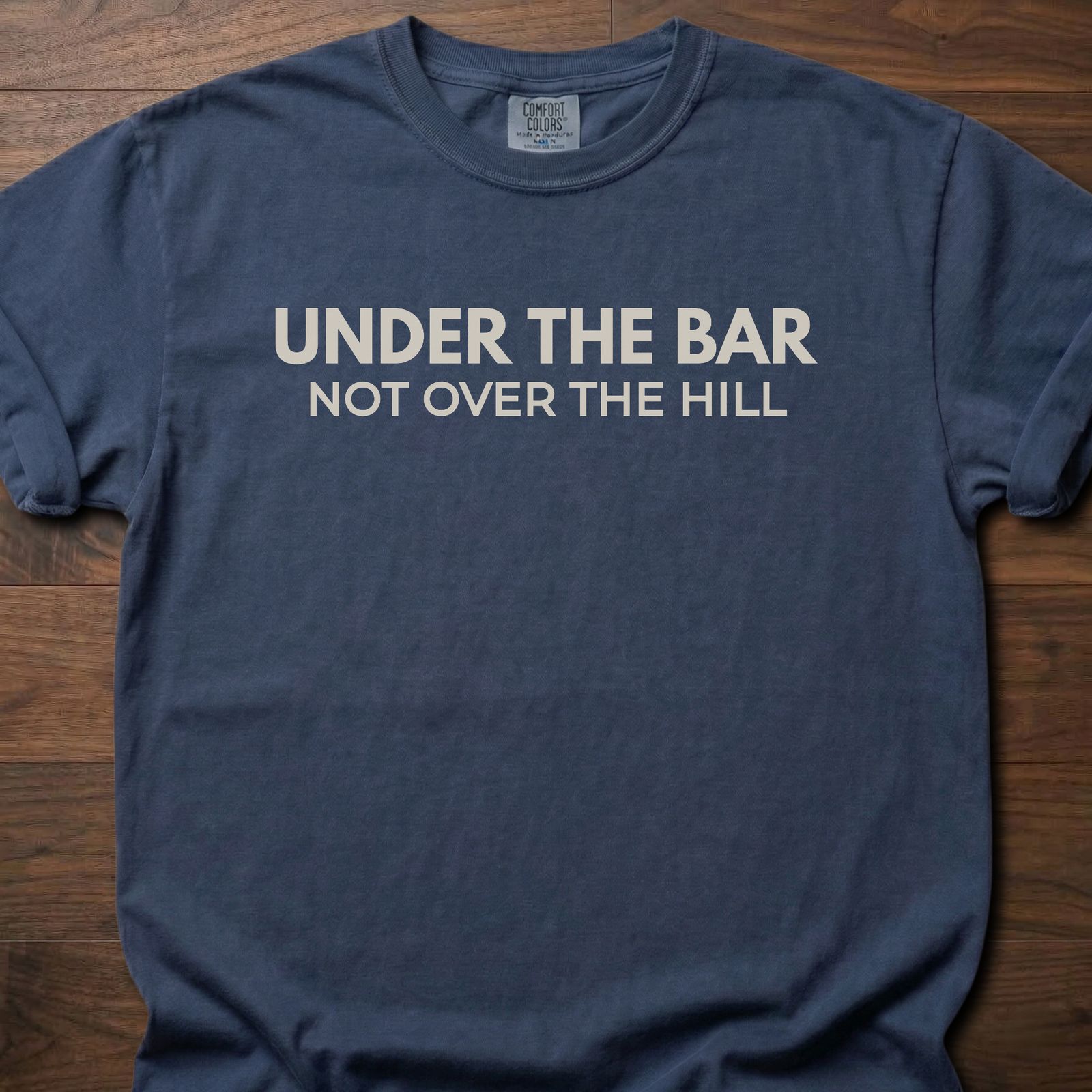 Under The Bar strength training lifestyle clothing with humorous not over the hill message – Navy