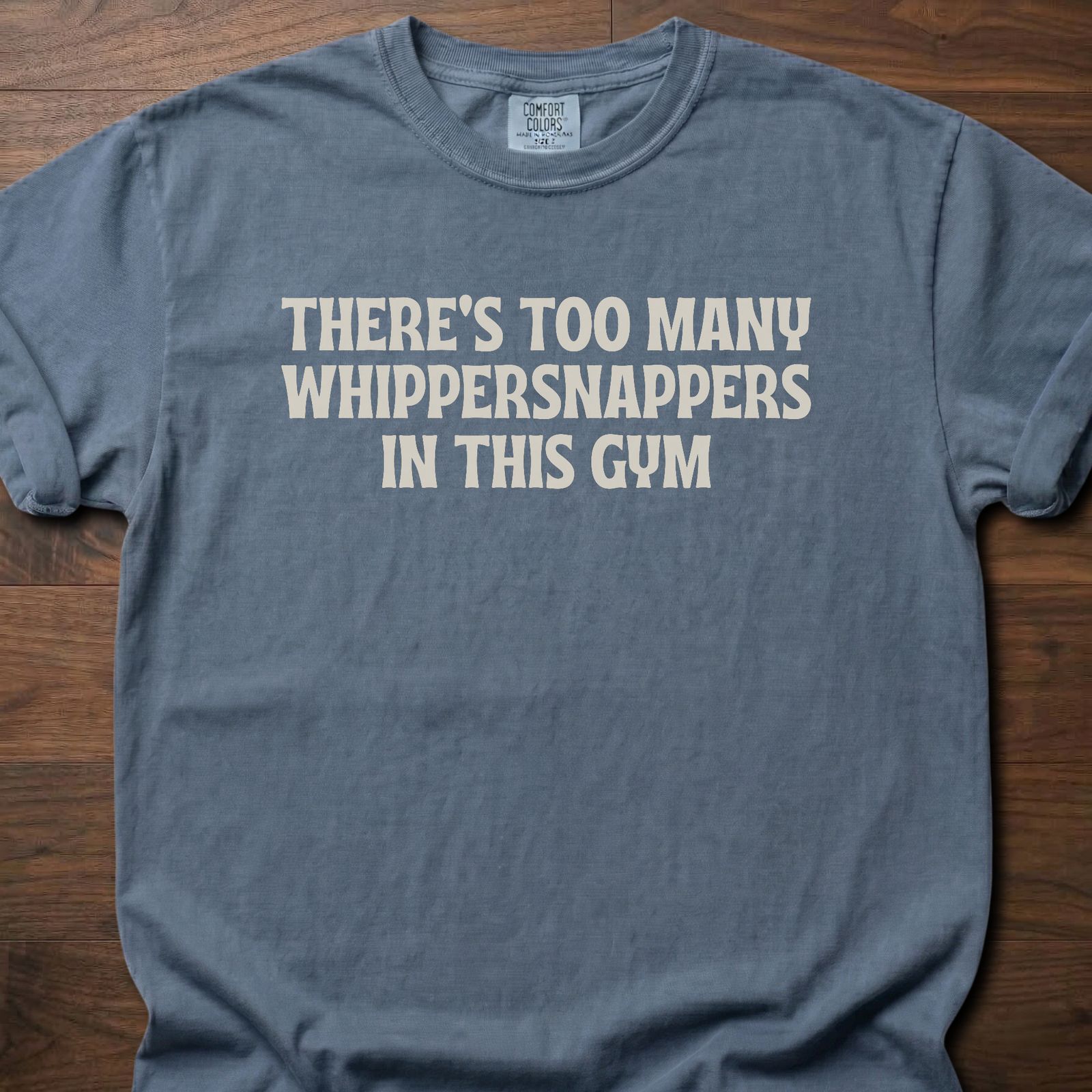Whippersnappers strength training t-shirt with bold gym humor text design – Blue Jean