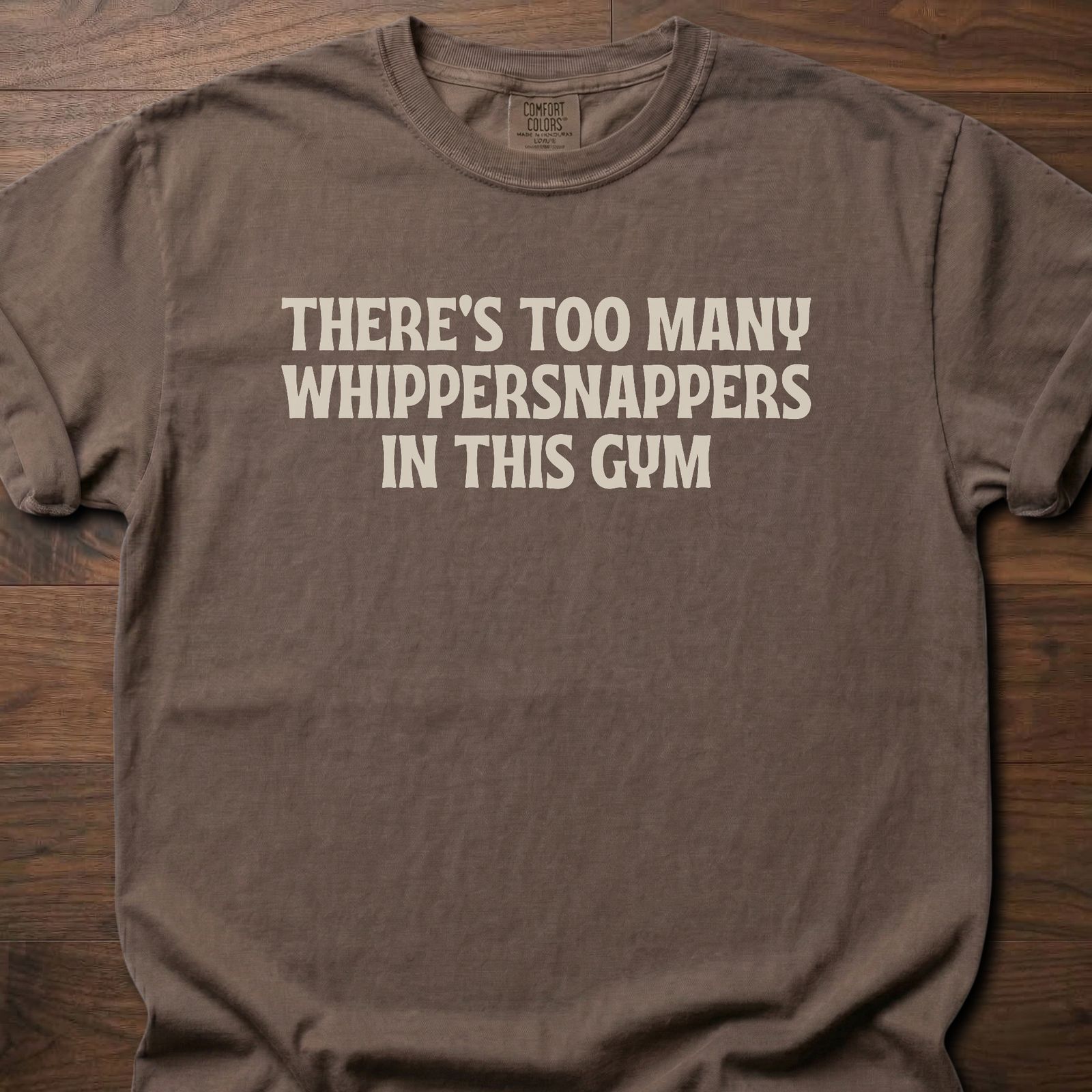 Whippersnappers strength training t-shirt with bold gym humor text design – Espresso