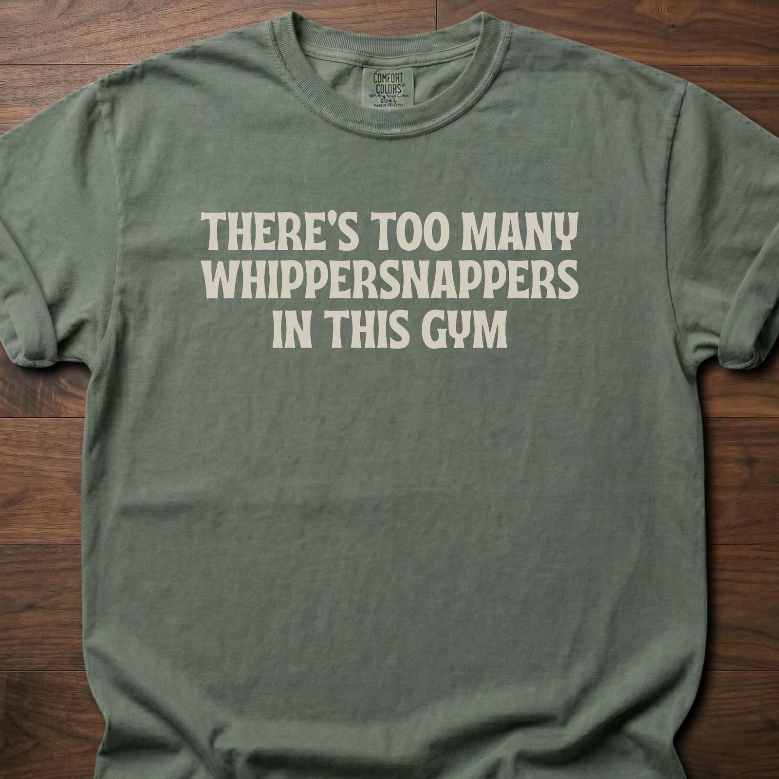Whippersnappers strength training t-shirt with bold gym humor text design – Moss